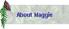 About Maggie